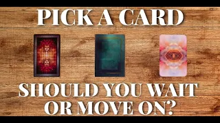 Should You Wait or Move On? ⌛️Pick a Card 🔮 Love Tarot Reading 🌸 Detailed (In-Depth)