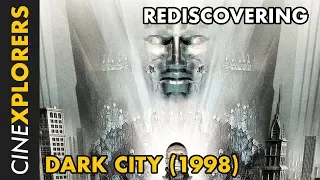 Rediscovering: Dark City (1998)