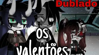 💥 Os Valentões 💢  mini filme (Dublado) gacha life