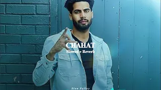 Chahat (Slowed Reverb) - Singga | Ek Tarfa Pyar Mera |