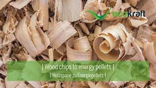 ECOKRAFT - Wood chips to enery pellets