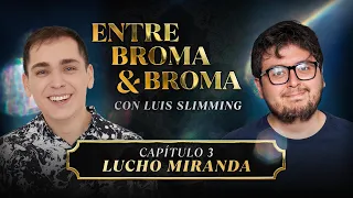 Entre Broma y Broma | Lucho Miranda