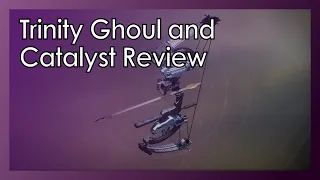 Trinity Ghoul and Catalyst Review
