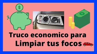 Truco para limpiar tus focos de tu carro de una manera economica💰