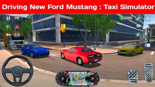 Driving New Ford Mustang : Taxi Simulator - Taxi Life