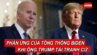 Phản ứng của Tổng thống Joe Biden sau khi ông Donald Trump tuyên bố tái tranh cử