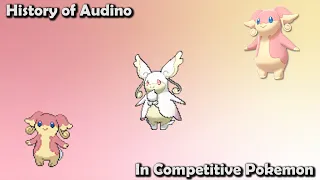 How GOOD was Audino ACTUALLY? - History of Audino in Competitive Pokemon