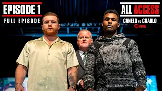 ALL ACCESS: CANELO vs. CHARLO | Episode 1 | FULL EPISODE