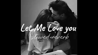 DJ Snake - Let Me Love you (slowed +reverb) || Justin Bieber