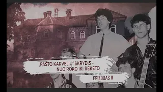 PAŠTO KARVELIŲ SKRYDIS NUO ROKO IKI REKETO II - KRIMINALINĖ LIETUVOS ZONA su Dailiumi Dargiu-SE2-EP7
