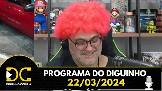 Programa do Diguinho - 22/03/2024