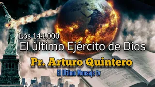 El Ultimo Ejercito de Dios (Apocalipsis14 ). Arturo Quintero