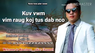 Kuv vwm vim raug koj tus dab nco. 4/25/2018