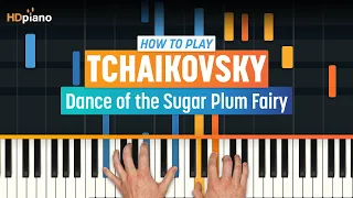 How to Play "Dance of the Sugar Plum Fairy" by Peter Tchaikovsky | HDpiano (Part 1) Piano Tutorial