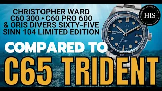 Christopher Ward C65 Trident Comparisons ⌚ ⌚ ⌚ Can It Compete with Oris & Sinn?