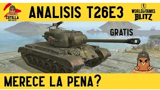 WoT Blitz en Español 2023 | Merece la pena T26E3 | Tanque gratis WoT Blitz | Análisis T26E3 Eagle 7