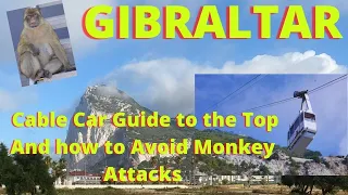 Gibraltar Cable Car to the Top of the Rock, How to do it and Review with Monkey Attack