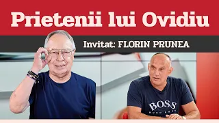 FLORIN PRUNEA, invitat la Prietenii lui Ovidiu » EDIȚIA INTEGRALĂ (episodul 34)