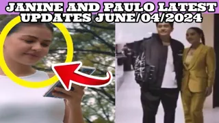 JANINE AND PAULO LATEST UPDATES JUNE/04/2024