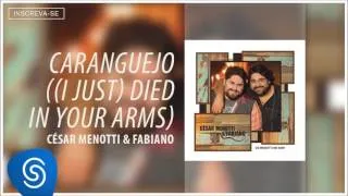 12 - César Menotti & Fabiano - Caranguejo  (I Just Died in Your Arms)