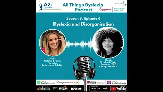 Season 6 Episode 6 Dyslexia and Disorganisation Elizabeth Takyi and Natalie Brooks