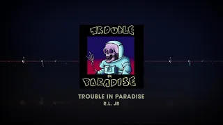 Trouble in Paradise (Instrumental) - R.L. Jr.