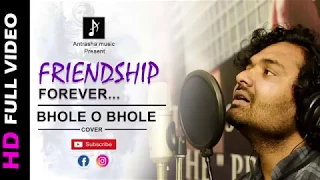 FRIENDSHIP || BHOLE O BHOLE || MERE YAAR KO MANADE || ASHISH || NEW SONG 2018