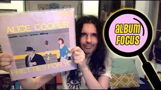 Album Focus: Alice Cooper - Pretties For You