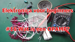 Elektronica voor Beginners: #16 Wat is een opamp (operationale versterker)?