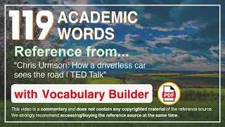 119 Academic Words Ref from "Chris Urmson: How a driverless car sees the road | TED Talk"