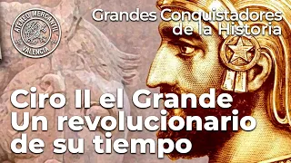 Ciro II el Grande. Un revolucionario de su tiempo. Grandes Conquistadores | Jose Luis Climent