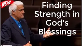 Finding Strength in God's Blessings - By Ravi Zacharias