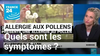 Allergie aux Pollens : quels sont les symptômes ? • FRANCE 24