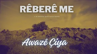 Awazê Çiya - Rêberê me