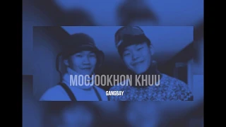 GANGBAY - Mogjookhon Khuu (Lyric Video)