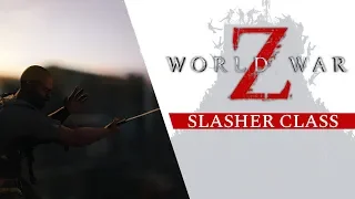 World War Z - Slasher Class