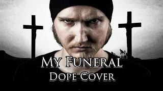 My Funeral (Dope Cover)