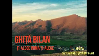 Ghita Bilan - Ti-alege inima ti-alege