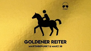 MartinBepunkt & MAKZ 38  „Goldener Reiter“