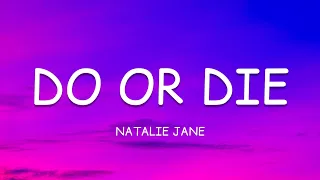 Natalie Jane - Do Or Die (Lyrics)🎵