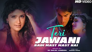 Teri Jawani Badi Mast Mast Hai | Club Remix | DJ Dalal | Pyar Kiya Toh Darna Kya | Arbaaz Khan | 90s