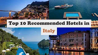 Top 10 Recommended Hotels In Italy | Top 10 Best 5 Star Hotels In Italy | Luxury Hotels In Italy