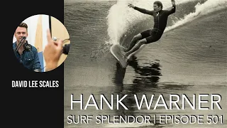 The Foam Dust Chronicles: Hank Warner's 57-Year Journey in Surfboard Crafting | Part 1