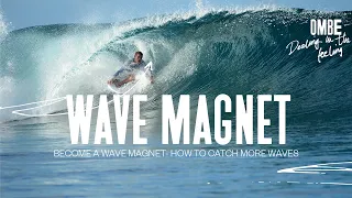 Increase Your Wave Count: How To Catch More Waves Using Less Energy.