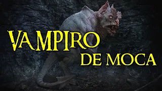 VAMPIRO DE MOCA |Criptozoologia | Halloween