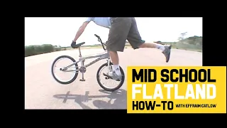 Mid School BMX Flatland How-To with Effraim Catlow by SteevCVM