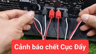 Hướng dẫn đấu Loa Sao để không chết Cục Đẩy Âm Ly.thế nào là đấu song song & nối tiếp: 0988708418