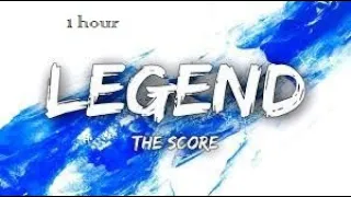 The Score - Legends - 1 Hour