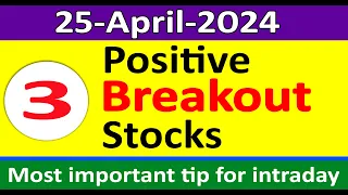 Top 3 positive stocks | Stocks for 25-April-2024 for Intraday trading | Best stocks to buy tomorrow
