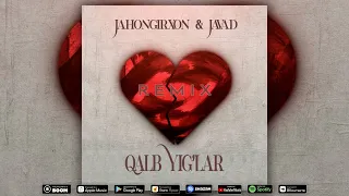 JAVAD & JahongirXon - Qalb yig'lar | REMIX